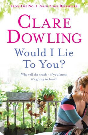 Would I Lie To You? (ebok) av Clare Dowling