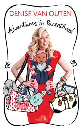 Adventures in Parenthood (ebok) av Denise Van Outen
