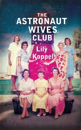 The Astronaut Wives Club (ebok) av Lily Koppel