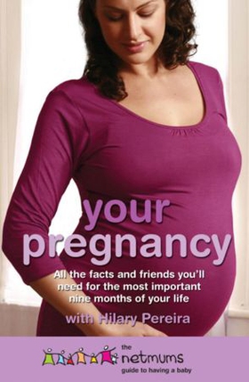 Your Pregnancy - The Netmums Guide to Having a Baby (ebok) av Netmums