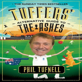 Tuffers' Alternative Guide to the Ashes - Brush up on your cricket knowledge for the 2017-18 Ashes (lydbok) av Phil Tufnell