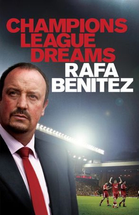 Champions League Dreams (ebok) av Rafa Benitez