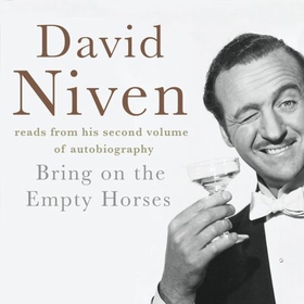 Bring on the Empty Horses (lydbok) av David Niven
