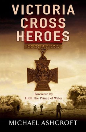 Victoria Cross Heroes (ebok) av Michael Ashcroft