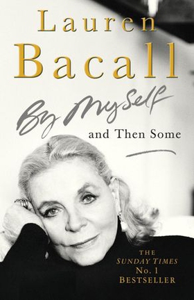 By Myself and Then Some (ebok) av Lauren Bacall