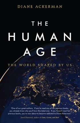 The Human Age - The World Shaped by Us (ebok) av Diane Ackerman