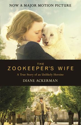The Zookeeper's Wife - An unforgettable true story, now a major film (ebok) av Diane Ackerman