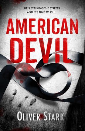 American Devil (Harper and Levene 1) - A terrifying serial-killer thriller that will keep you up all night (ebok) av Ukjent