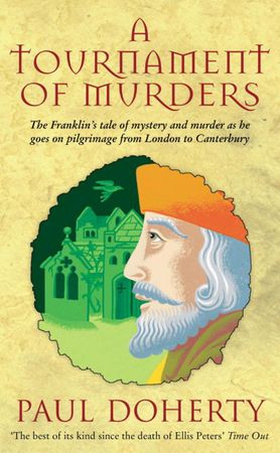 A Tournament of Murders (Canterbury Tales Mysteries, Book 3) - A bloody tale of duplicity and murder in medieval England (ebok) av Paul Doherty