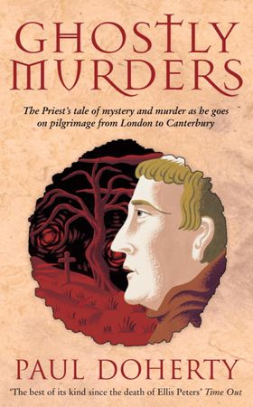 Ghostly Murders (Canterbury Tales Mysteries, Book 4) - Greed, devilish murder and chilling hauntings in medieval England (ebok) av Paul Doherty