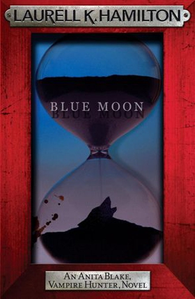 Blue Moon (ebok) av Laurell K. Hamilton