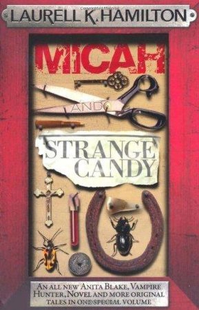 Micah & Strange Candy (ebok) av Laurell K. Hamilton