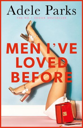 Men I've Loved Before - An unputdownable tale of modern-day marriage (ebok) av Adele Parks