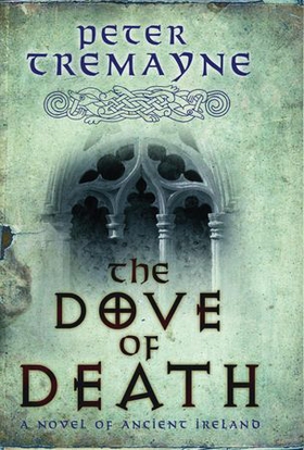 The Dove of Death (Sister Fidelma Mysteries Book 20) - An unputdownable medieval mystery of murder and mayhem (ebok) av Peter Tremayne