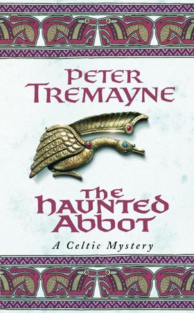 The Haunted Abbot (Sister Fidelma Mysteries Book 12) - A riveting historical mystery bringing Medieval Ireland to life (ebok) av Peter Tremayne