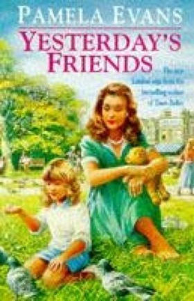 Yesterday's Friends - Romance, jealousy and an undying love fill an engrossing family saga (ebok) av Pamela Evans