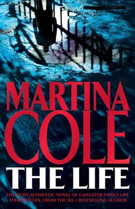 The Life - A dark suspense thriller of crime and corruption (ebok) av Martina Cole