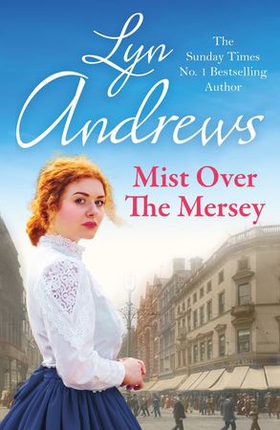 Mist Over The Mersey - An absolutely engrossing saga of romance, friendship and war (ebok) av Lyn Andrews