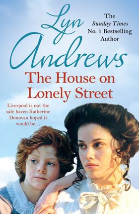 The House on Lonely Street - A completely gripping saga of friendship, tragedy and escape (ebok) av Lyn Andrews