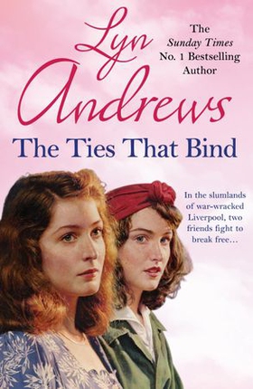 The Ties that Bind - A friendship that can survive war, tragedy and loss (ebok) av Lyn Andrews