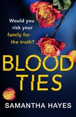Blood Ties: A heartstopping psychological thriller with a twist you will never see coming