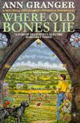 Where Old Bones Lie (Mitchell & Markby 5) - A Cotswold crime novel of love, lies and betrayal (ebok) av Ann Granger