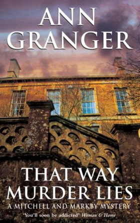 That Way Murder Lies (Mitchell & Markby 15) - A cosy Cotswolds crime novel of old friends, old mysteries and new murders (ebok) av Ann Granger