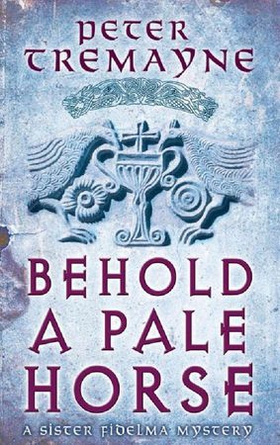 Behold A Pale Horse (Sister Fidelma Mysteries Book 22) - A captivating Celtic mystery of heart-stopping suspense (ebok) av Peter Tremayne