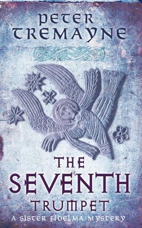 The Seventh Trumpet (Sister Fidelma Mysteries Book 23) - A page-turning medieval mystery of murder and intrigue (ebok) av Peter Tremayne