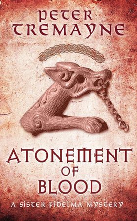 Atonement of Blood (Sister Fidelma Mysteries Book 24) - A dark and twisted Celtic mystery you won't be able to put down (ebok) av Peter Tremayne