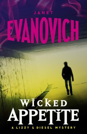 Wicked Appetite (Wicked Series, Book 1) (ebok) av Janet Evanovich