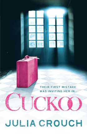 Cuckoo: The original twisted psychological drama (ebok) av Julia Crouch