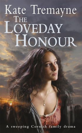 The Loveday Honour (Loveday series, Book 5) - A captivating, historical romance set against the rugged Cornish coast (ebok) av Kate Tremayne