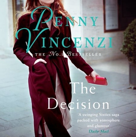The Decision - From fab fashion in the 60s to a tragic twist - unputdownable (lydbok) av Penny Vincenzi