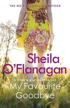 My Favourite Goodbye - A touching, uplifting and romantic tale by the #1 bestselling author (ebok) av Sheila O'Flanagan