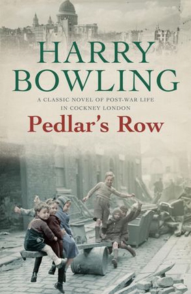 Pedlar's Row - A moving post-war saga of community, sisters and betrayal (ebok) av Harry Bowling
