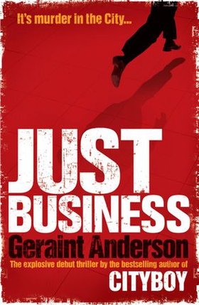 Just Business (ebok) av Geraint Anderson