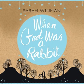 When God was a Rabbit - From the bestselling author of STILL LIFE (lydbok) av Sarah Winman