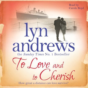 To Love and to Cherish - A moving saga of family, ambition and love (lydbok) av Lyn Andrews