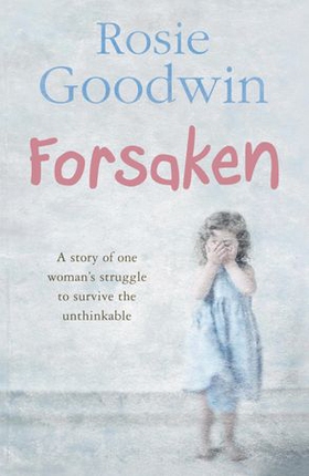 Forsaken - An unforgettable saga of one woman's struggle to survive the unthinkable (ebok) av Ukjent