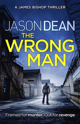 The Wrong Man (James Bishop 1) (ebok) av Jason Dean