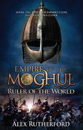 Empire of the Moghul: Ruler of the World (ebok) av Alex Rutherford