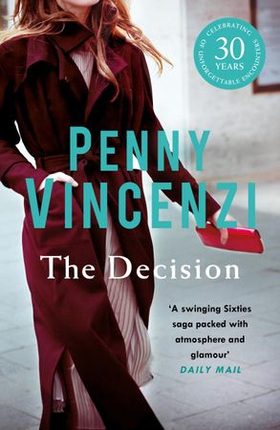 The Decision - From fab fashion in the 60s to a tragic twist - unputdownable (ebok) av Penny Vincenzi