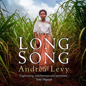 The Long Song - Shortlisted for the Booker Prize (lydbok) av Andrea Levy