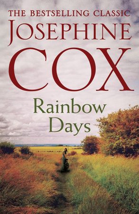 Rainbow Days - A dramatic saga pulsing with heartache (ebok) av Josephine Cox