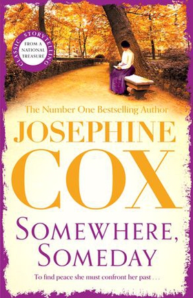 Somewhere, Someday - Sometimes the past must be confronted (ebok) av Josephine Cox