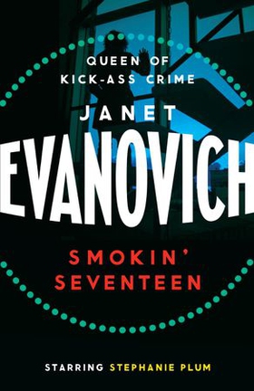 Smokin' Seventeen - A witty mystery full of laughs, lust and high-stakes suspense (ebok) av Janet Evanovich