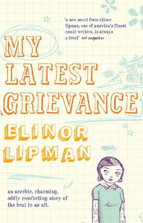 My Latest Grievance (ebok) av Elinor Lipman