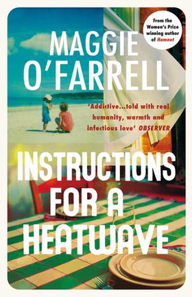 Instructions for a Heatwave - The bestselling novel from the prize-winning author of THE MARRIAGE PORTRAIT and HAMNET (ebok) av Maggie O'Farrell