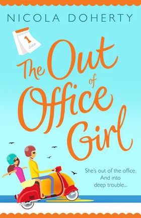 The Out of Office Girl: Summer comes early with this gorgeous rom-com! (ebok) av Nicola Doherty